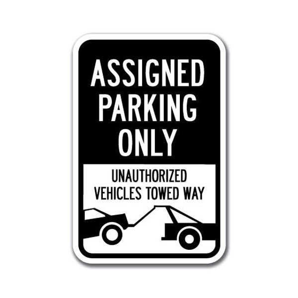 Signmission Assigned Parking Unauthorized Vehicles Towed Away 12inx18in Hvy Ga. Alum, A-1218 Misc - Assigned A-1218 Misc - Assigned Unauth Veh - main